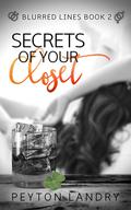 Secrets of Your Closet (Blurred Lines #2) by Peyton Landry