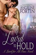 A Laird to Hold: A Laird for All Time Novel (A Laird for All Time #5) by Angeline Fortin