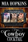 Cowboy Cocktail: Books 1-3 by Mia Hopkins