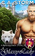 A Glassy Lady: Coeur de Lyon: A Renaissance Flair 2 by C.A. Storm