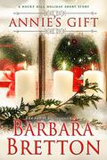 Annie's Gift - A Rocky Hill Holiday Novella (Rocky Hill Romance #5) by Barbara Bretton