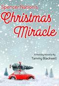 Spencer Nation's Christmas Miracle by Tammy Blackwell