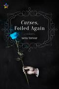 Curses, Foiled Again by Sera Trevor