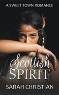 Scottish Spirit (Sweet Town Clean Historical Western Romance #24) by Sarah Christian