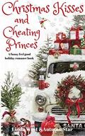Christmas Kisses and Cheating Princes: A modern romantic feel good fairytale romance by Linda West