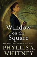 Window on the Square by Phyllis A. Whitney
