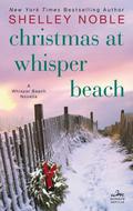 Christmas at Whisper Beach (Whisper Beach #1.5) by Shelley Noble