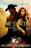 Time Dancer: The Cowboy & The City Girl Part 1 (Once Upon a Time Travel #4) by Ginny Hartman