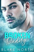 Broken Daddy: A Single Dad & Nanny Romance by Blake North