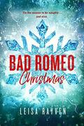 Bad Romeo Christmas (Starcrossed #3.2) by Leisa Rayven