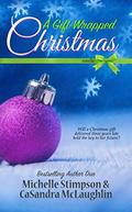 A Gift-Wrapped Christmas: Christian Romance Novella by CaSandra McLaughlin