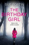 The Birthday Girl (Girl Who Lied #2) by Sue Fortin