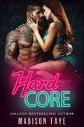 Hard Core by Madison Faye