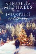 Ever-Greene: A Souls Christmas Novella by Annabella Michaels
