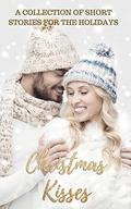 Christmas Kisses: A Collection of Short Stories for the Holidays by Autumn Ruby
