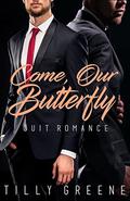 Come, Our Butterfly: Suit Romance by Tilly Greene