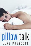 Pillow Talk by Luke Prescott