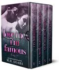 Love Me, I'm Famous: Books 1-4 by M.H. Soars