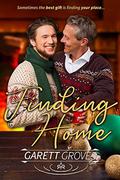 Finding Home: A Second Chance Christmas Romance (Home for the Holidays #2) by Garett Groves