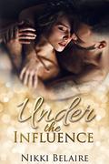 Under the Influence by Taylor Sullivan