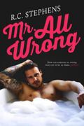 Mr. All Wrong by R.C. Stephens