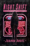 Night Shift: A Choose Your Own Erotic Adventure by Joanna Angel