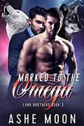 Marked to the Omega by Ashe Moon