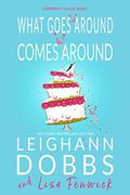 What Goes Around Comes Around (Corporate Chaos #3) by Leighann Dobbs