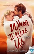When It Was Us (Sage Hill #1) by Larissa Weatherall