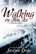 Walking on Thin Ice by Jocelynn Drake