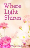 Where Light Shines (Jasmine Cottage #3) by Maureen Driscoll