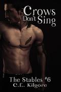 Crows Don't Sing (The Stables #6) by C.E. Kilgore