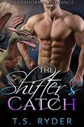 The Shifter's Catch by T.S. Ryder