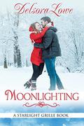 Moonlighting: A Serenity Harbor Maine Novella (Starlight Grille #3) by Delsora Lowe