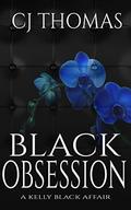 Black Obsession (A Kelly Black Affair #3) by C.J. Thomas