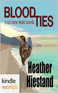 The Lei Crime Series: Blood Ties (Lei Crime Kindle World) by Heather Hiestand