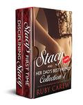 Stacy and Her Dad's Best Friend, Collection 1: Older Man, Younger Woman Virgin Romance  (Stacy and Her Dad's Best Friend Collection) by Ruby Carew