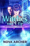 Witches Can't Fly (Valorian Chronicles #3) by Nova Archer