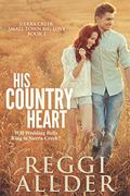 His Country Heart (Sierra Creek #2) by Reggi Allder