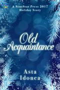 Old Acquaintance (NineStar Press 2017 Holiday Series) by Asta Idonea
