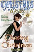 Chasing Christmas  (Christmas Magic) by Dulce Dennison
