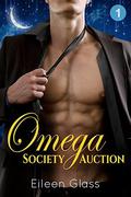 Omega Society Auction: Episode One (Rourke #1) by Eileen Glass