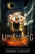 Unleashing Magick (The Witch Blood Chronicles #4) by Debbie Cassidy