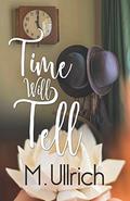 Time Will Tell by M. Ullrich