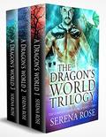 The DragonWorld Trilogy by Serena Rose