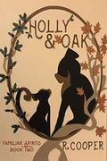 Holly and Oak (Familiar Spirits #2) by Kimieye Graham
