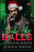 Jingle My Balls (Hot-Bites Novellas) by Jenika Snow, Jordan Marie