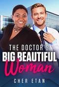 The Doctors Big Beautiful Woman (BWWM Romance #1) by Cher Etan