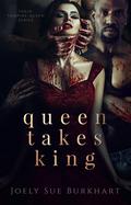 Queen Takes King by Joely Sue Burkhart