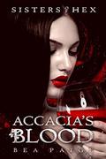 Accacia's Blood: A reverse harem novel by Bea Paige